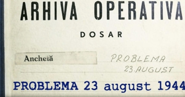 Dosarele de Securitate privind 23 August 1944, publicate integral pe site-ul CNSAS