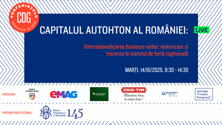 Înscrieri deschise / CONFERINȚA: Capitalul autohton al României – internaționalizarea businessurilor: maturizare și trecerea la statutul de forță regională. Marți, 14 octombrie 2025, orele 9:30 – 14:30