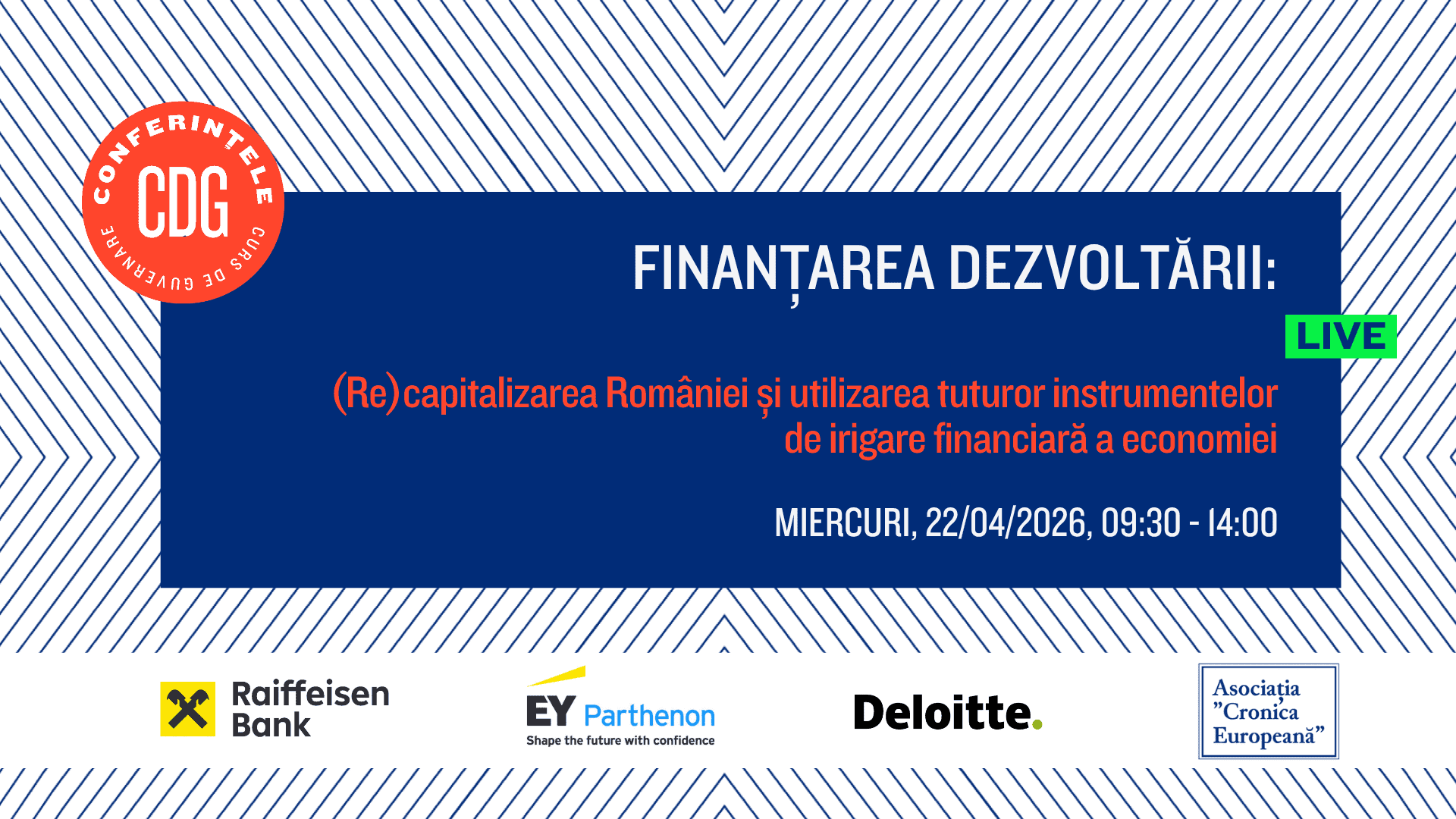 Înscrieri deschise/ Conferința: Finanțarea Dezvoltării: (Re)capitalizarea României și utilizarea tuturor instrumentelor de irigare financiară a economiei. Miercuri, 22 Aprilie 2026, orele 09:30 – 14:00